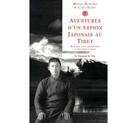 Aventures d'un espion japonais au Tibet: mes dix ans incognito à travers l'Asie