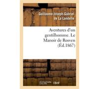 Aventures d'un gentilhomme. Le Manoir de Rosven - Guillaume-Joseph-Gabriel de La Landelle - Hachette Bnf - broché - Livre