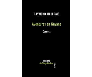 Aventures en Guyane: Carnets