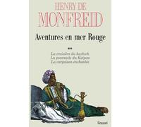 Aventures en mer Rouge, tome 2 : La croisière du hachich - La poursuite du Kaïpan - La cargaison enchantée