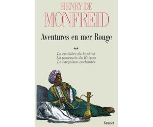Aventures en mer Rouge, tome 2 : La croisière du hachich - La poursuite du Kaïpan - La cargaison enchantée
