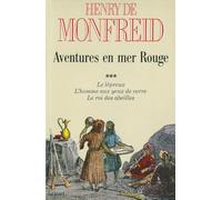 Aventures en mer Rouge, tome 3 : Le lépreux/L'homme aux yeux de verre/Le roi des abeilles