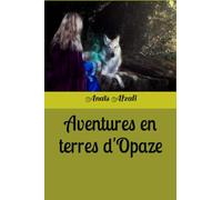 Aventures en terres d'Opaze