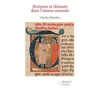 Aventures et discours dans l'amour courtois