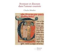 Aventures et discours dans l'amour courtois - Charles Baladier - Hermann - broché - Essai