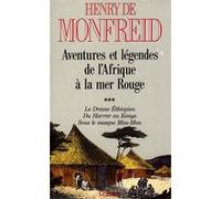 Aventures et légendes de l'Afrique à la mer Rouge T03 Henry de Monfreid (Auteur)