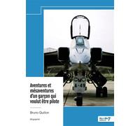 Aventures et mésaventures d'un garçon qui voulut être pilote - Bruno Guillon - Nombre 7 - broché - Biographie