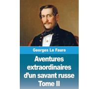 Aventures extraordinaires d'un savant russe: Tome II - Le Soleil et les petites planètes