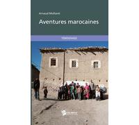 Aventures marocaines - Arnaud Mollaret - Publibook - broché - Livre