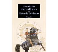 Aventures merveilleuses de Huon de Bordeaux