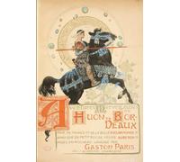 Aventures merveilleuses de Huon de Bordeaux: pair de France, et de la belle Esclarmonde, ainsi que du petit roi de féerie Auberon