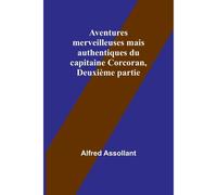 Aventures Merveilleuses Mais Authentiques Du Capitaine Corcoran, Deuxième Partie