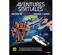 Aventures Spatiales - Construis De Fantastiques Vaisseaux Et Robots En Briques Lego