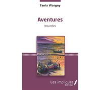 Aventures - Tania Wargny - Les Impliqués - broché - Roman
