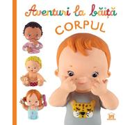 Aventuri la baita. Corpul - Emilie Beaumont, Nathalie Belineau, Editie in limba romana