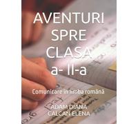 AVENTURI SPRE CLASA a- II-a: Comunicare în limba română