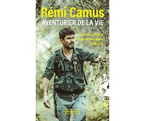 Aventurier de la vie: Les tribulations d'un explorateur français