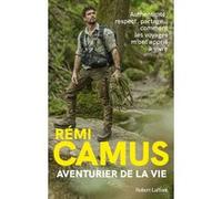 Aventurier de la vie – Les Tribulations d'un explorateur français – Éditions Robert Laffont