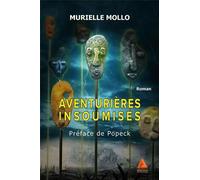 Aventurières insoumises - Murielle Mollo - Anfortas Eds - broché - Roman