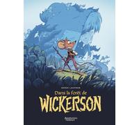 Aventuriers d'Ailleurs Dans la forêt de Wickerson