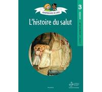 Aventuriers de Dieu - année 3 - L'histoire du Salut. Document animateur