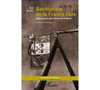 Aventuriers De La France Libre - Quatre Garçons Pour L'honneur De La Marine