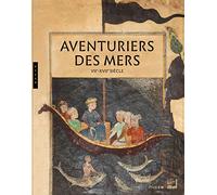 Aventuriers des mers. VIIe-XVIIe siècle. Catalogue d'exposition