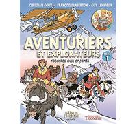 Aventuriers et explorateurs racontés aux enfants tome 1