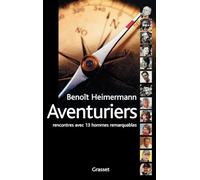 Aventuriers: Rencontres avec 13 hommes remarquables