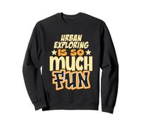 Aventuriers urbains Explorateurs de lieux abandonnés Exploration Urbaine Sweatshirt