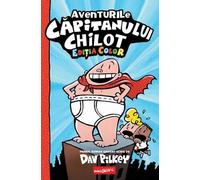 Aventurile Capitanului Chilot. Seria Capitanul Chilot Vol.1. Editia color - Dav Pilkey, miniGrafic, Editie in limba romana