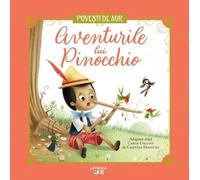 Aventurile lui Pinocchio. Povesti de Aur - Carlo Collodi