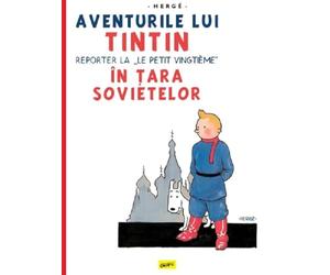 Aventurile lui Tintin Vol.1. Tintin in Tara sovietelor - Herge, Editie in limba romana
