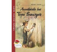 Aventurile lui Tom Sawyer - Mark Twain, Cartile elevului smart, Editie in limba romana