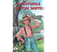 Aventurile lui Tom Sawyer - Mark Twain, Editie in limba romana