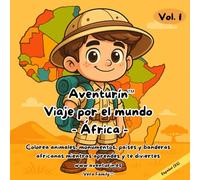 Aventurín. Viaje por el mundo - África: Libro para colorear, descubrir continentes, animales, países, banderas y monumentos.