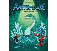 Aventurosaure - Tome 3 - L'Oracle de Trïasio
