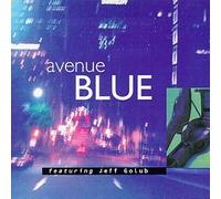 Avenue Blue - Avenue Blue Featuring Jeff Golub