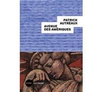 Patrick Autreaux – Avenue des Amériques – Roman – Broché