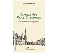 Avenue Des Verts Chasseurs - Une Enfance Européenne