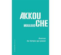 Avenue du temps qui passe - Mouloud Akkouche - La Rumeur Libre - broché - Poésie