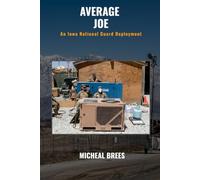 Average Joe: An Iowa National Guard Deployment
