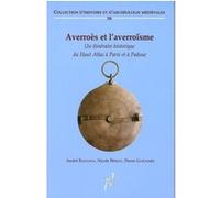 Averroès et l'averroïsme Pierre Guichard (Editeur général), André Bazzana (Editeur général), Nicole Bériou (Editeur général), Pierre Guichard (Auteur)