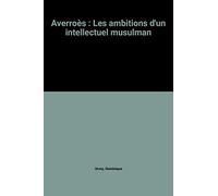 Averroès : Les ambitions d'un intellectuel musulman