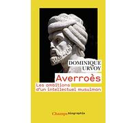 Averroès - Les Ambitions D'un Intellectuel Musulman