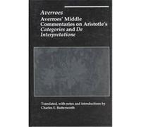 Averroes' Middle Commentary on Aristotle's Categories and De Interpretatione Averroes, Charles E. Butterworth (Auteur)