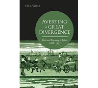Averting A Great Divergence: State And Economy In Japan, 1868-1937
