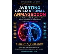 AVERTING CIVILIZATIONAL ARMAGEDDON In Search of a Way Out of the Geopolitical Deadlock: Worldview Liberty and Public-Law Worldview Neutrality in an Age of Global Existential Threats