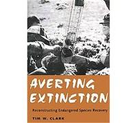 Averting Extinction Tim W. Clark (Auteur)