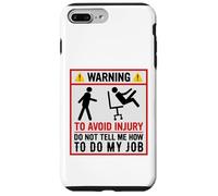 Avertissement Amusant pour éviter Les blessures et ne Pas dire Comment Faire Mon Travail Coque pour iPhone 7 Plus/8 Plus